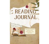 Reading Journal: A Reading Journal for Thoughts, Quotes, and Reviews: Track Your Reads, Capture Your Favorites, Perfect for Gifts