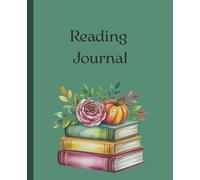 Reading Journal: For readers who want to stay inspired, track progress, and capture your love of books