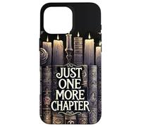 Reading Just One More Chapter Book Shelf Bookish Book Lover Coque pour iPhone 16 Pro Max