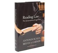 Reading Law: The Interpretation of Legal Texts by Antonin Scalia, Bryan A. Garner (2012) Hardcover