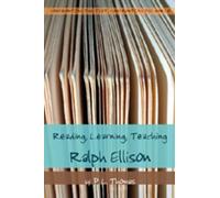 Reading, Learning, Teaching Ralph Ellison