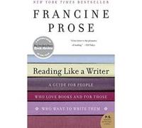 Reading Like a Writer, P.S. Francine Prose (Auteur)
