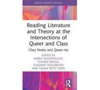 Reading Literature And Theory At The Intersections Of Queer And Class