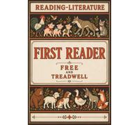 Reading-Literature - First Reader: Classic Folk Tales, Nursery Rhymes, and Poems for Developing Readers with Restored Original Color Illustrations (The Reading-Literature Series)