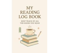 Reading Log Book for Book Lovers: A Simple Tracker to Record, Review & Organize All the Books You Read: Keep Track of Reading Progress, Favorite ... | Perfect for Readers, Students & Teens