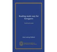 Reading made easy for foreigners (v.1): First[-third] reader
