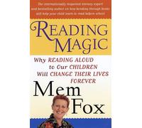 Reading Magic: Why Reading Aloud to Our Children Will Change Their Lives Forever (Harvest Original)