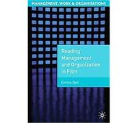 Reading Management and Organizations in Film, Management, Work and Organisations Emma Bell (Auteur)