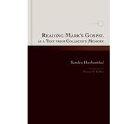 Reading Mark's Gospel As A Text From Collective Memory