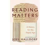 Reading Matters: A History for the Digital Age