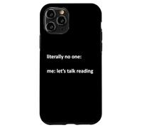 Reading Meme Literally No One : Me : Let's Talk Reading Coque pour iPhone 11 Pro