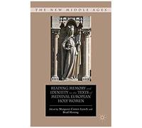 Reading Memory And Identity In The Texts Of Medieval European Holy Women