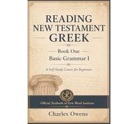 Reading New Testament Gr ook One: Basic Grammar I