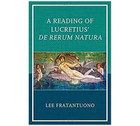 Reading Of Lucretius' De Rerum Natura