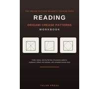 Reading Origami Crease Patterns Workbook: Read the Folds Before You Make Them with 20 Practice Patterns, the Classical Bases, the Flat Vertex Law, and Complete Answer Keys