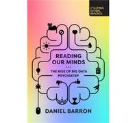 Reading Our Minds: The Rise of Big Data Psychiatry