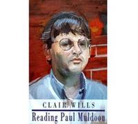 Reading Paul Muldoon Clair Wills (Auteur)