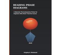 Reading Phase Diagrams: A Materials Thermodynamics Primer for Engineers Who Never Took the Course