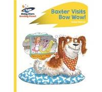 Reading Planet Baxter Visits Bow Wow Yel Isabel Thomas, (Auteur)