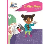 Reading Planet I Miss Mum Pink B Rocket Abigail Steel, (Auteur)