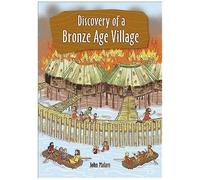 Reading Planet Ks2 - Discovery Of A Bronze Age Village - Level 5: Mars/Grey Band