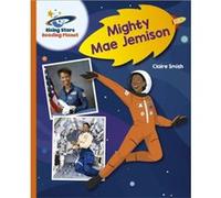 Reading Planet Mighty Mae Jemison Orange Galaxy by Claire Smith Claire Smith (Auteur)