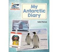 Reading Planet My Antarctic Diary White Isabel Thomas, (Auteur)