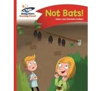 Reading Planet - Not Bats! - Red A: Comet Street Kids