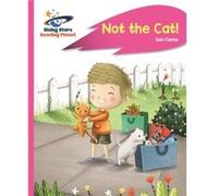 Reading Planet Not the Cat Pink A Rocket Phonics by Zoe Clarke Zoe Clarke, (Auteur)