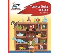 Reading Planet - Tanya Gets A Gift - Red B: Rocket Phonics