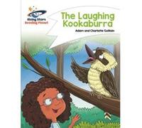 Reading Planet The Laughing Kookaburra White Comet Street Kids by Charlotte Guillain Adam Guillain, Charlotte Guillain (Auteur)