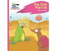 Reading Planet The Sick Parrot Pink C Rocket Phonics by Emma Anthonisz Emma Anthonisz (Auteur)