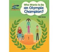 Reading Planet Who Wants to be an Olympic Champion White Galaxy by Nick Hunter Unknown (Auteur)
