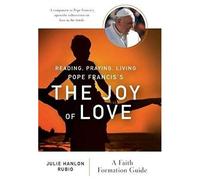 Reading, Praying, Living Pope Francis's The Joy Of Love