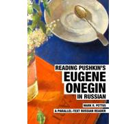 Reading Pushkin's Eugene Onegin in Russian: A Parallel-Text Russian Reader