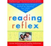 Reading Reflex : The Foolproof Phono-Graphix Method For Teaching Your Child To Read