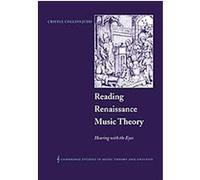 Reading Renaissance Music Theory, Cambridge Studies in Music Theory and Analysis Cristle Collins Judd (Auteur)