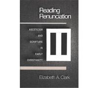 Reading Renunciation Elizabeth A. Clark (Auteur)