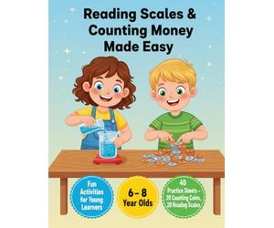 Reading Scales & Counting Money Made Easy: Fun Maths Workbook for Ages 6-8 | 40 Practice Sheets for Measurements (mL, °C, °F) & Money Skills