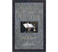 Reading Scripture As Wesleyans Joel Green (Auteur)