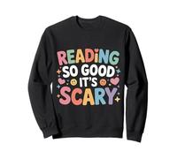 Reading So Good It's Scary Spooky Bookworm Reader |- Sweatshirt