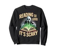 Reading So Good It's Scary Spooky Bookworm Reader - Sweatshirt