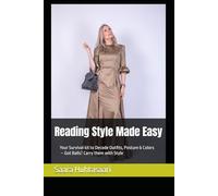 Reading Style Made Easy: Your Survival kit to Decode Outfits, Posture & Colors - Got Balls? Carry them with Style