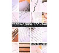 Reading Susan Sontag Carl E. Rollyson (Auteur)