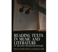 Reading Texts In Music And Literature Of The Long Nineteenth Century