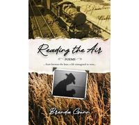 Reading the Air: Poems From Between the Lines, A Life Reimagined in Verse - Brenda Gunn - Wild Skies Press - ebook (ePub) - Livre