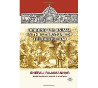 Reading The Animal In The Literature Of The British Raj