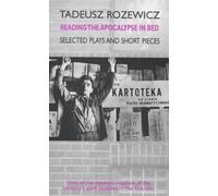 Reading the Apocalypse in Bed: Selected Plays and Short Pieces