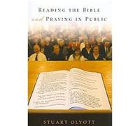 Reading the Bible and Praying in Public Stuart Olyott (Auteur)