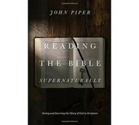 Reading the Bible Supernaturally: Seeing and Savoring the Glory of God in Scripture - [Version Originale] Inconnu (Auteur)